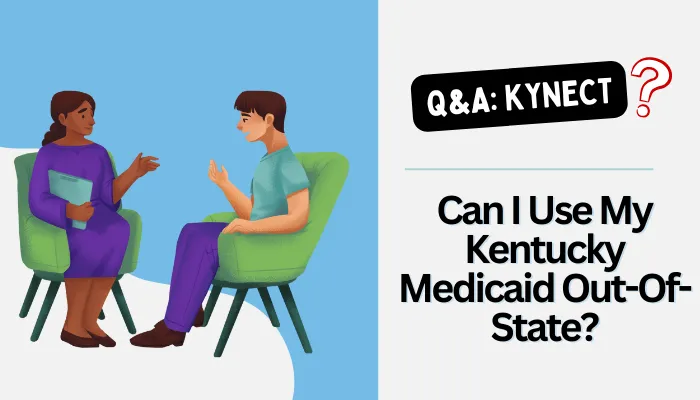 Can I Use My Kentucky Medicaid Out-of-State?